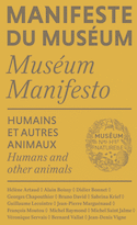 Manifeste du Muséum : Humains et autres animaux [édition bilingue]